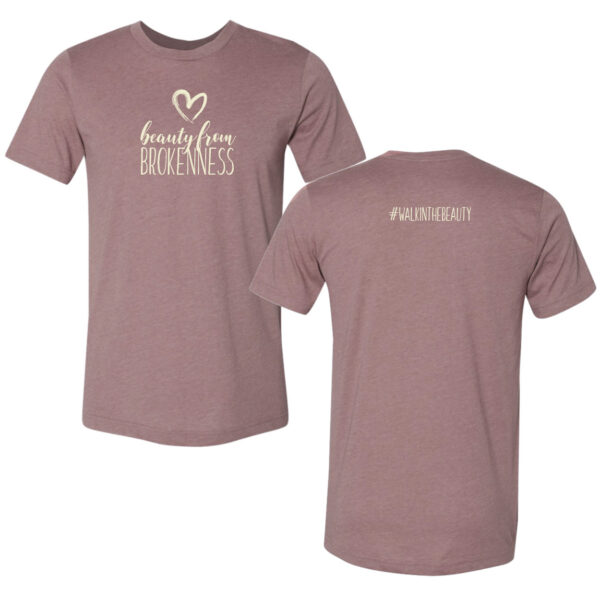 BEAUTY FROM BROKENNESS Women's Tee